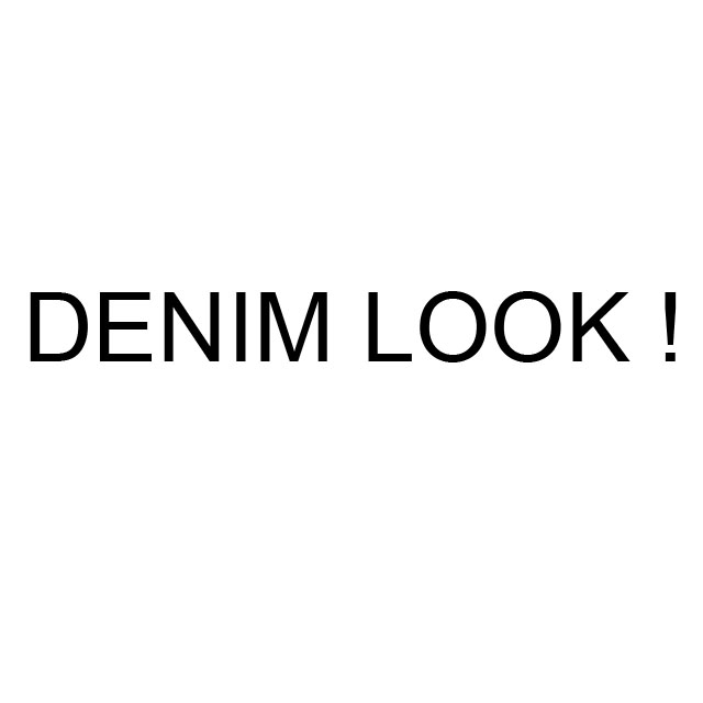DENIM LOOK, VUELVE UN CLÁSICO